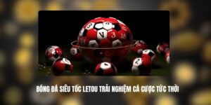 Bóng Đá Siêu Tốc LETOU