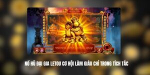 Nổ Hũ Đại Gia LETOU
